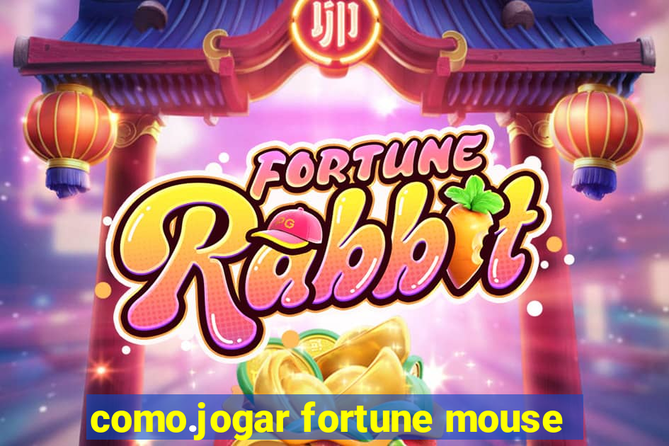 como.jogar fortune mouse